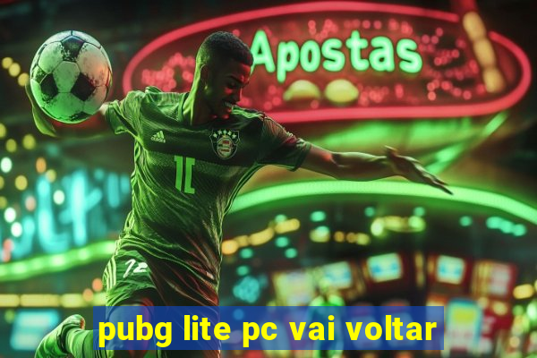 pubg lite pc vai voltar